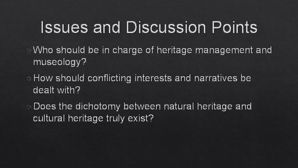 Issues and Discussion Points Who should be in charge of heritage management and museology?