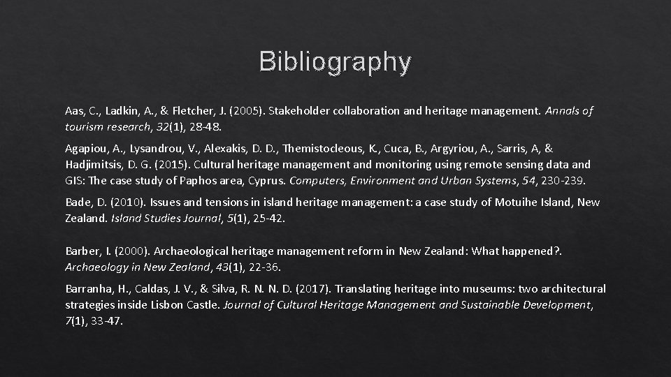 Bibliography Aas, C. , Ladkin, A. , & Fletcher, J. (2005). Stakeholder collaboration and