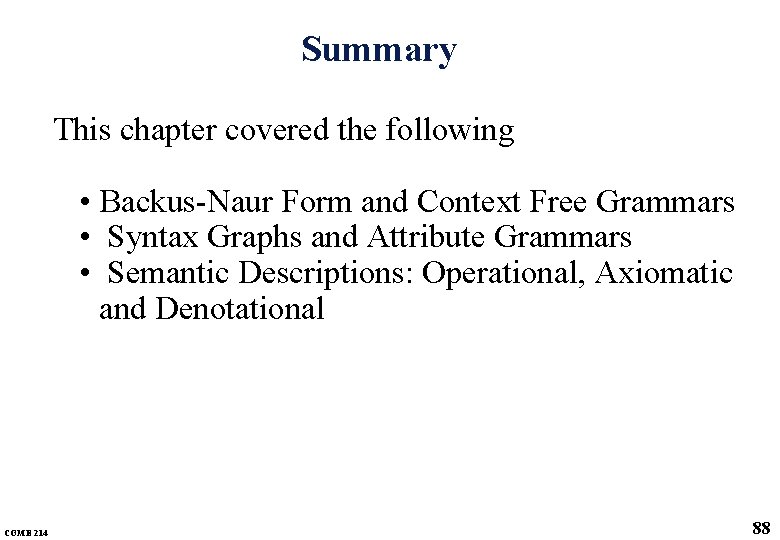 Summary This chapter covered the following • Backus-Naur Form and Context Free Grammars •