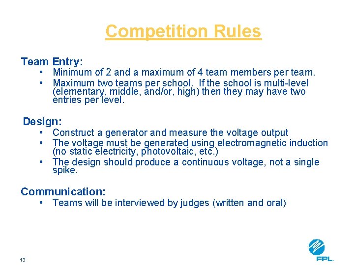 Competition Rules Team Entry: • Minimum of 2 and a maximum of 4 team