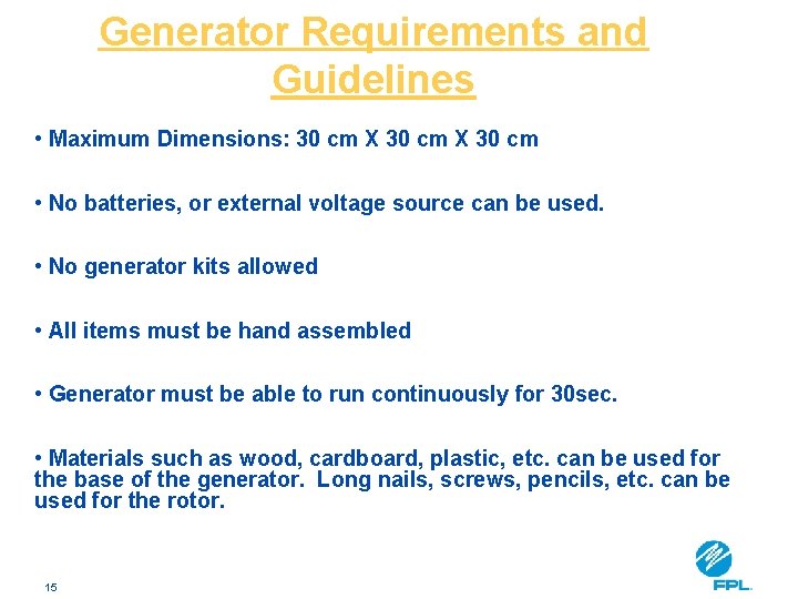 Generator Requirements and Guidelines • Maximum Dimensions: 30 cm X 30 cm • No