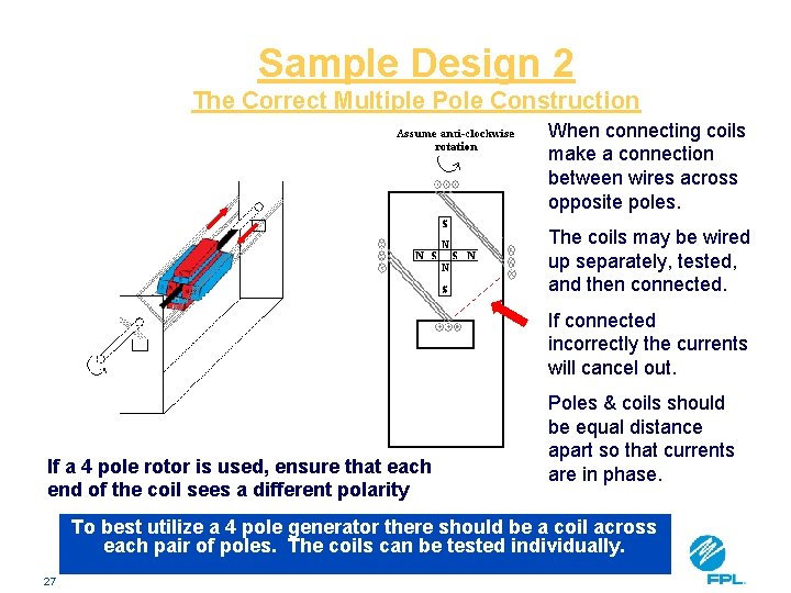 Sample Design 2 The Correct Multiple Pole Construction When connecting coils make a connection