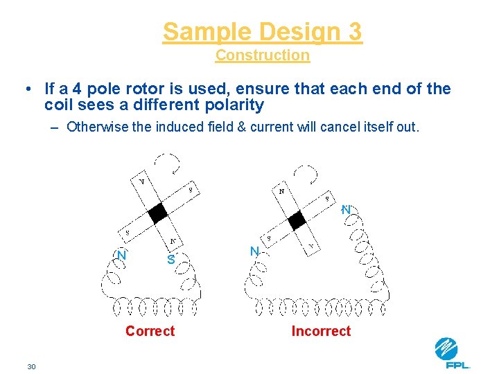 Sample Design 3 Construction • If a 4 pole rotor is used, ensure that