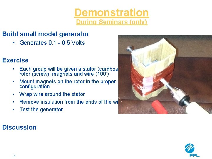 Demonstration During Seminars (only) Build small model generator • Generates 0. 1 - 0.