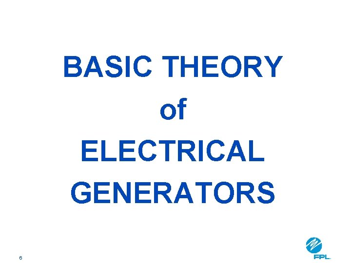 BASIC THEORY of ELECTRICAL GENERATORS 6 