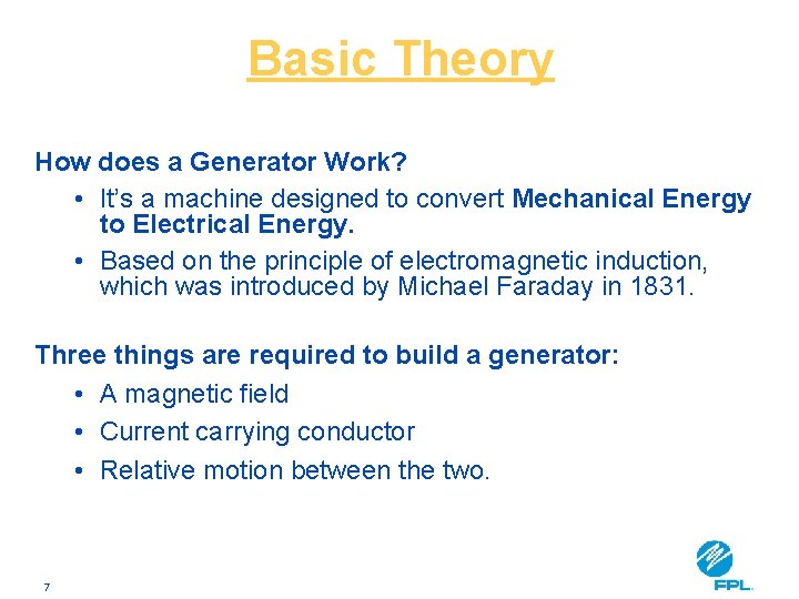 Basic Theory How does a Generator Work? • It’s a machine designed to convert