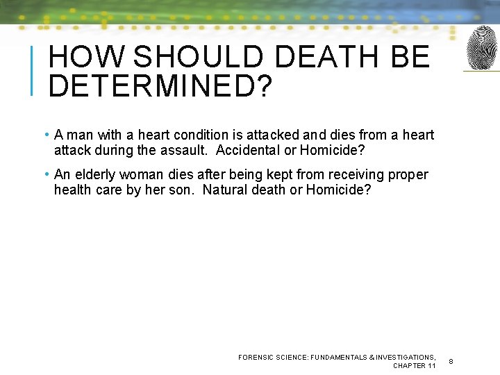 HOW SHOULD DEATH BE DETERMINED? • A man with a heart condition is attacked