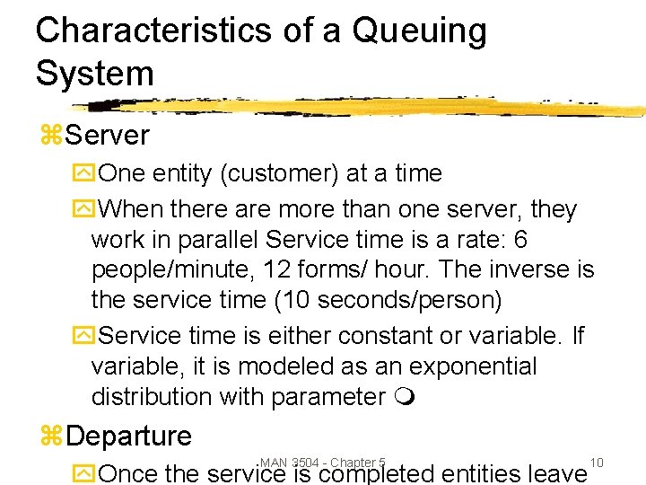 Characteristics of a Queuing System z. Server y. One entity (customer) at a time