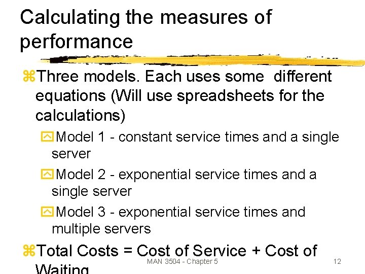 Calculating the measures of performance z. Three models. Each uses some different equations (Will