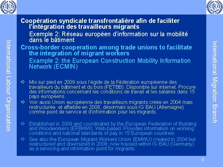  International Migration Branch International Labour Organization Coopération syndicale transfrontalière afin de faciliter l’intégration