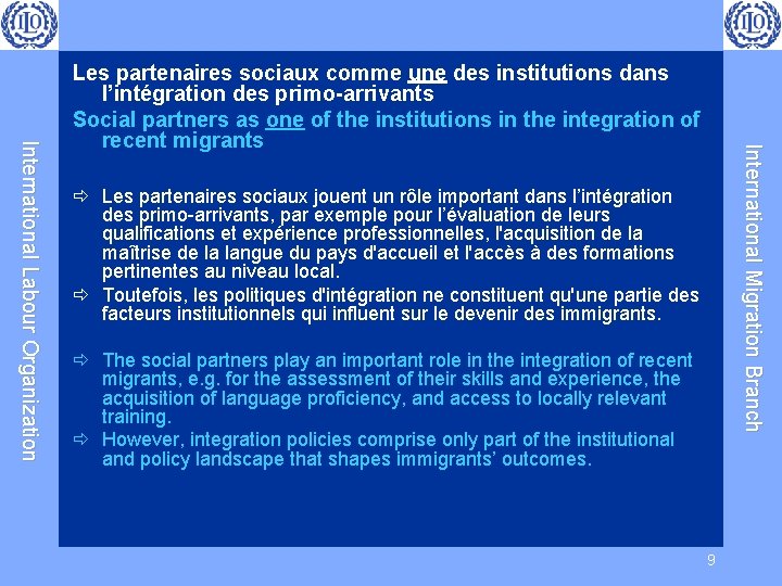  International Migration Branch International Labour Organization Les partenaires sociaux comme une des institutions