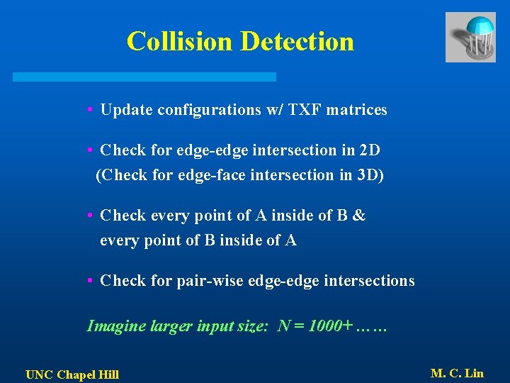 References l Collision Detection between Geometric Models A