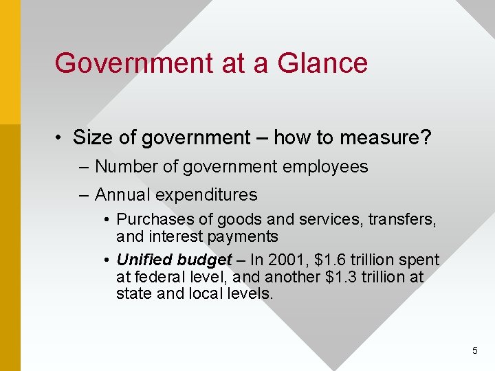 Government at a Glance • Size of government – how to measure? – Number