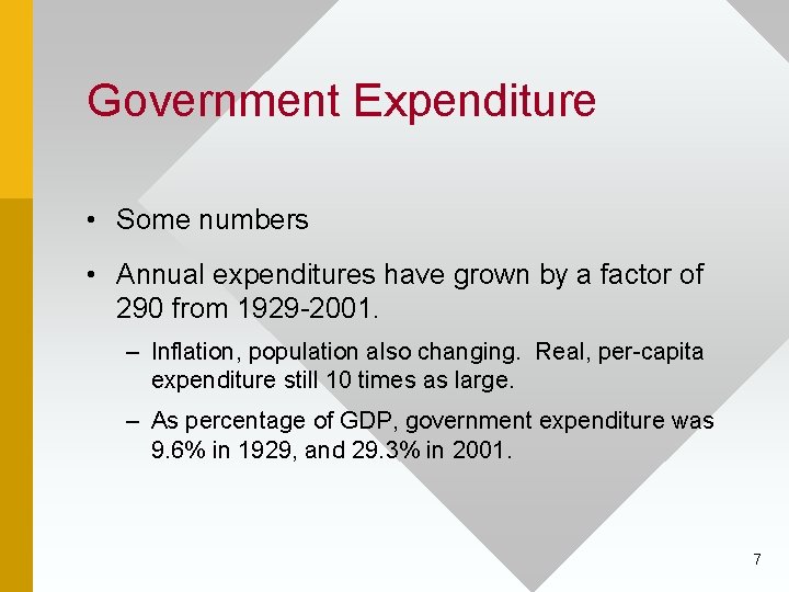 Government Expenditure • Some numbers • Annual expenditures have grown by a factor of