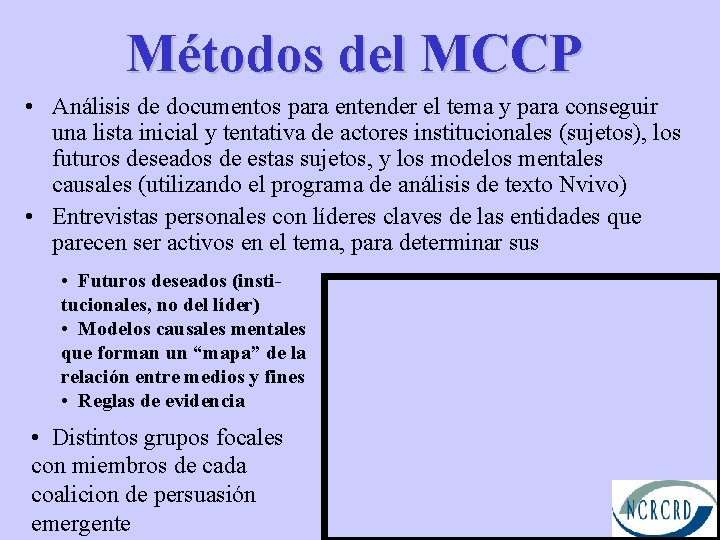 Métodos del MCCP • Análisis de documentos para entender el tema y para conseguir