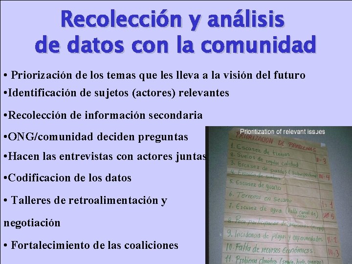 Recolección y análisis de datos con la comunidad • Priorización de los temas que
