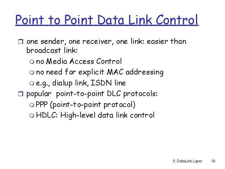 Point to Point Data Link Control r one sender, one receiver, one link: easier