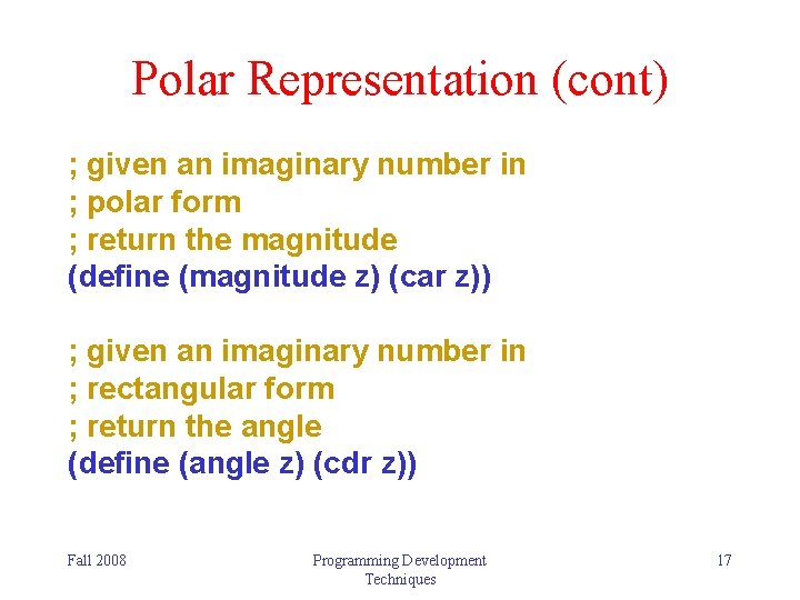 Polar Representation (cont) ; given an imaginary number in ; polar form ; return