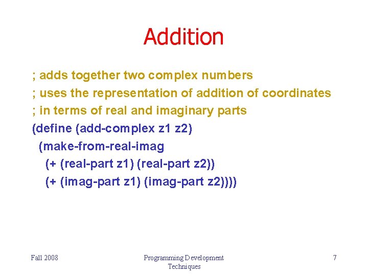 Addition ; adds together two complex numbers ; uses the representation of addition of