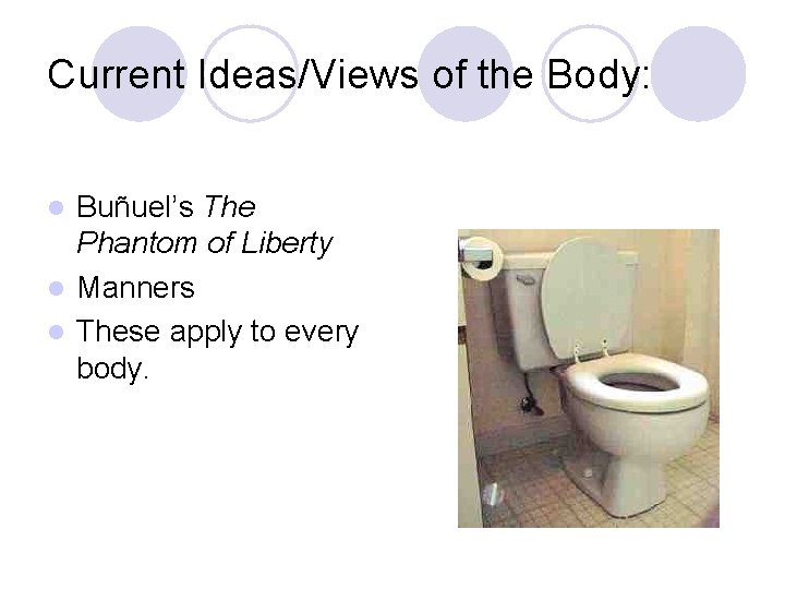 Current Ideas/Views of the Body: Buñuel’s The Phantom of Liberty l Manners l These