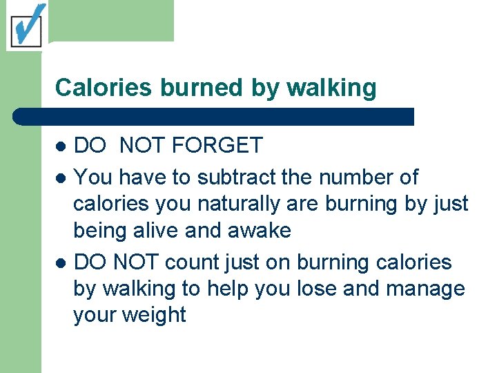 Calories burned by walking DO NOT FORGET l You have to subtract the number