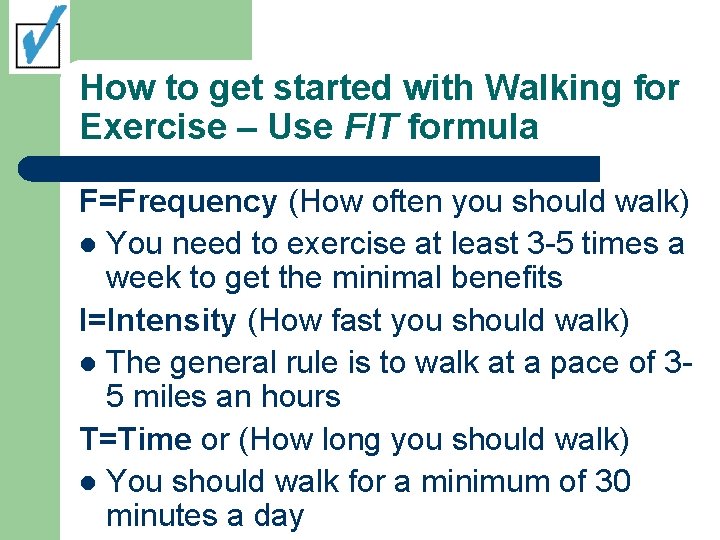 How to get started with Walking for Exercise – Use FIT formula F=Frequency (How