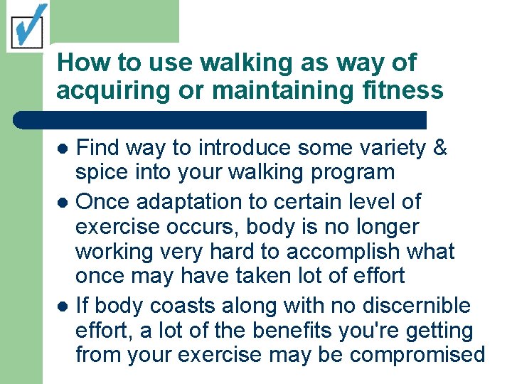 How to use walking as way of acquiring or maintaining fitness Find way to