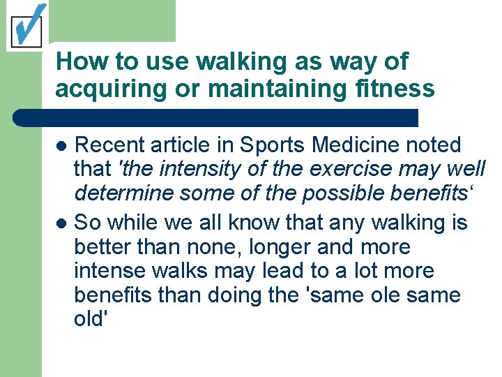 How to use walking as way of acquiring or maintaining fitness Recent article in
