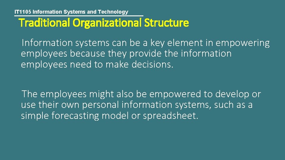 IT 1105 Information Systems and Technology Traditional Organizational Structure Information systems can be a