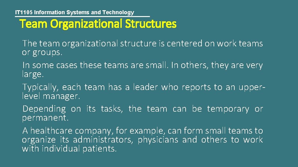 IT 1105 Information Systems and Technology Team Organizational Structures The team organizational structure is