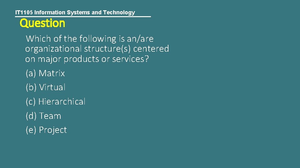 IT 1105 Information Systems and Technology Question Which of the following is an/are organizational