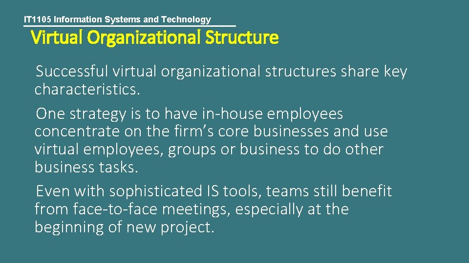 IT 1105 Information Systems and Technology Virtual Organizational Structure Successful virtual organizational structures share