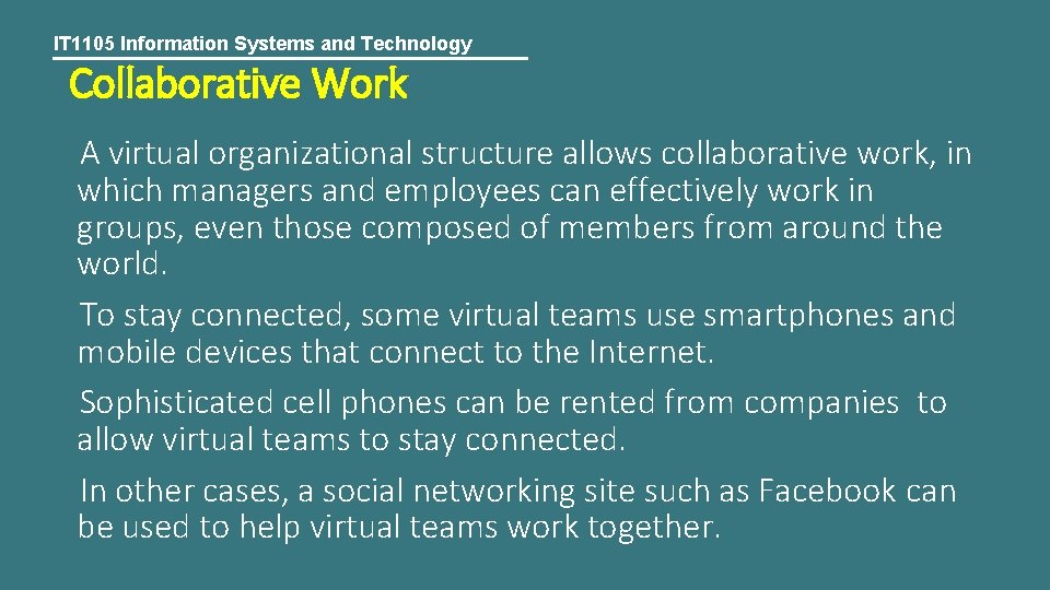 IT 1105 Information Systems and Technology Collaborative Work A virtual organizational structure allows collaborative