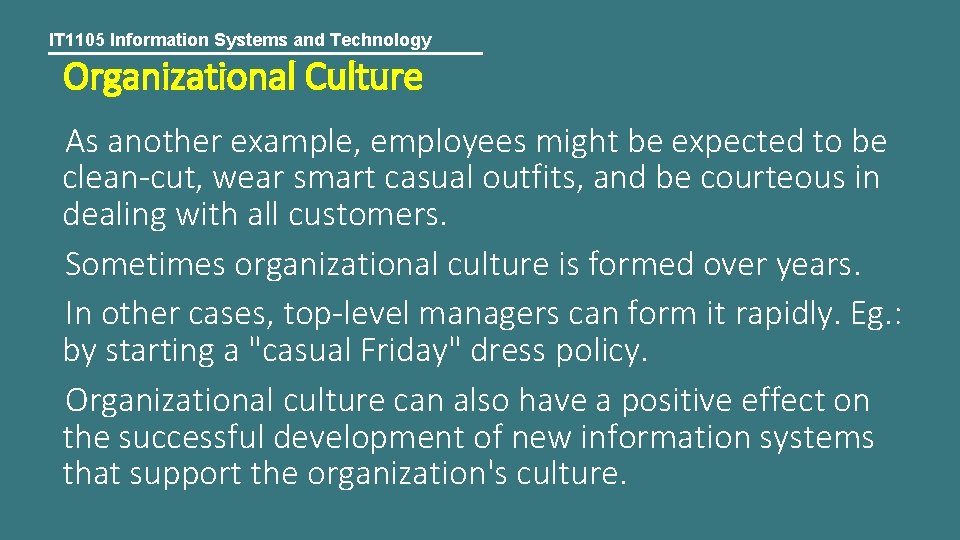 IT 1105 Information Systems and Technology Organizational Culture As another example, employees might be