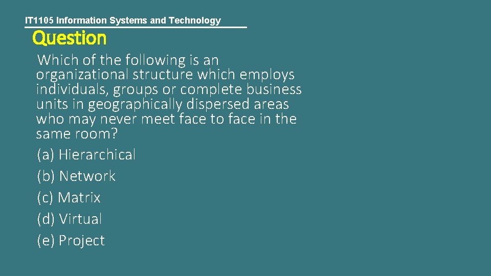IT 1105 Information Systems and Technology Question Which of the following is an organizational