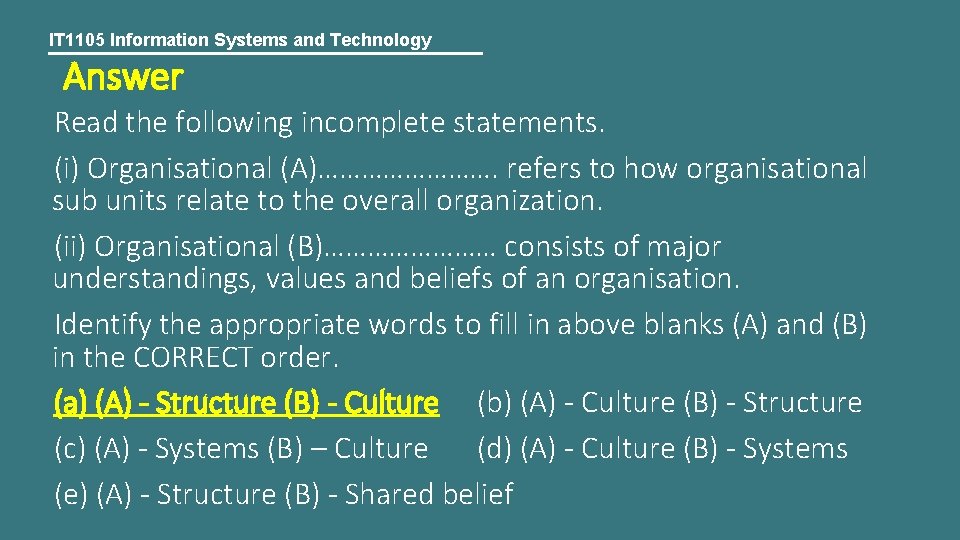 IT 1105 Information Systems and Technology Answer Read the following incomplete statements. (i) Organisational