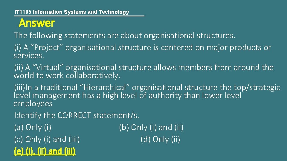 IT 1105 Information Systems and Technology Answer The following statements are about organisational structures.