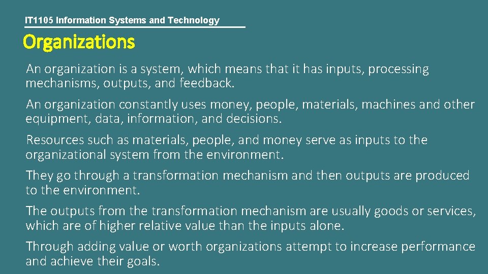 IT 1105 Information Systems and Technology Organizations An organization is a system, which means