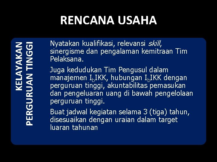 KELAYAKAN PERGURUAN TINGGI RENCANA USAHA Nyatakan kualifikasi, relevansi skill, sinergisme dan pengalaman kemitraan Tim