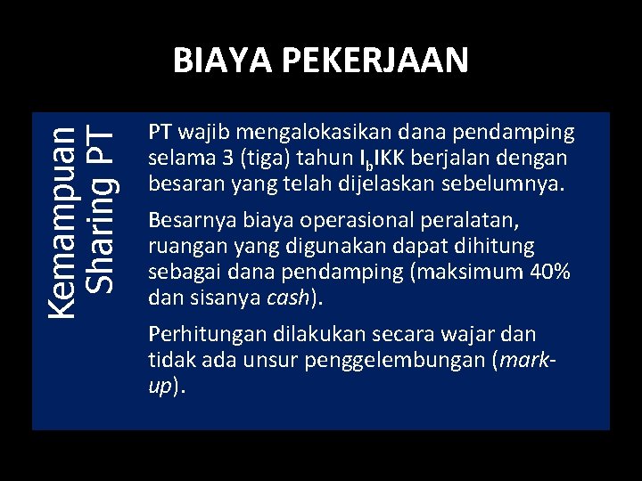 Kemampuan Sharing PT BIAYA PEKERJAAN PT wajib mengalokasikan dana pendamping selama 3 (tiga) tahun