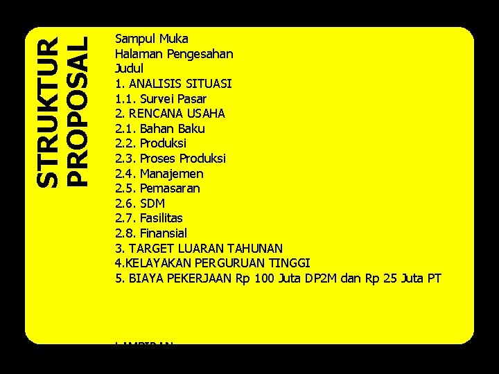 STRUKTUR PROPOSAL Sampul Muka Halaman Pengesahan Judul 1. ANALISIS SITUASI 1. 1. Survei Pasar