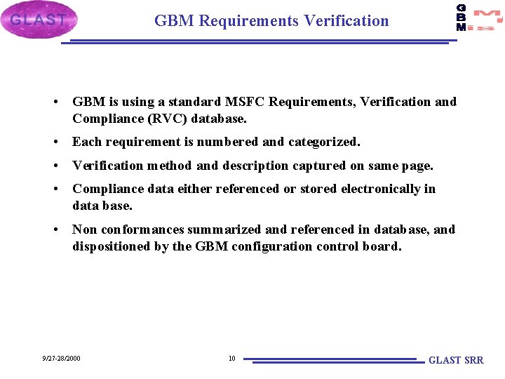 GBM Requirements Verification • GBM is using a standard MSFC Requirements, Verification and Compliance