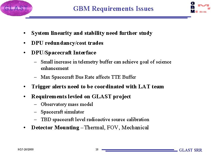 GBM Requirements Issues • System linearity and stability need further study • DPU redundancy/cost