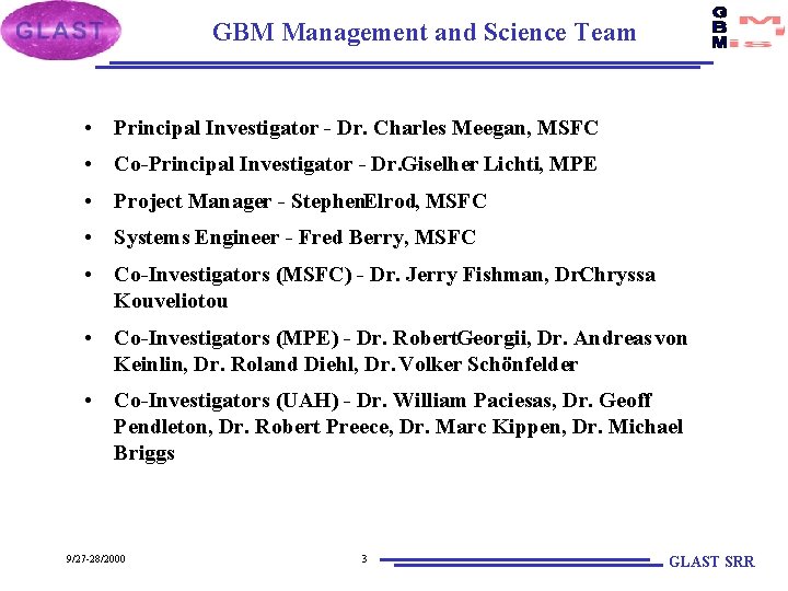 GBM Management and Science Team • Principal Investigator - Dr. Charles Meegan, MSFC •