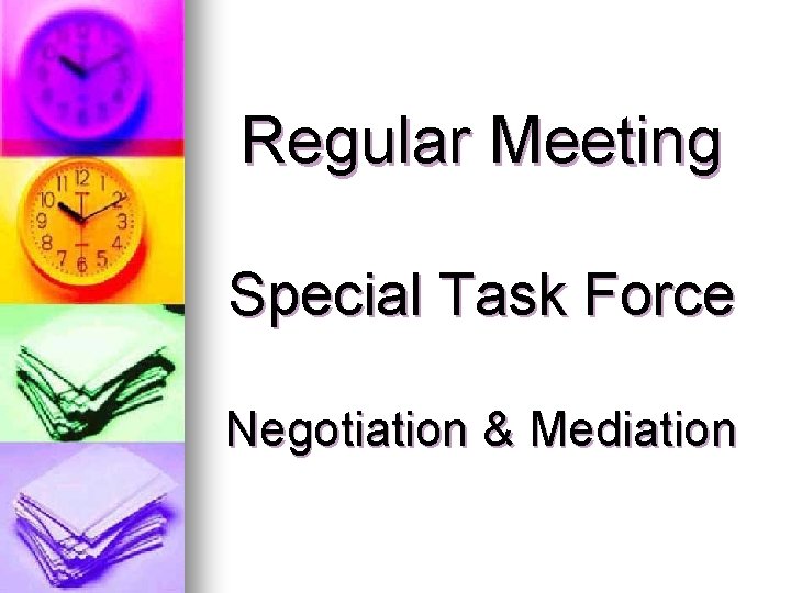 Regular Meeting Special Task Force Negotiation & Mediation 