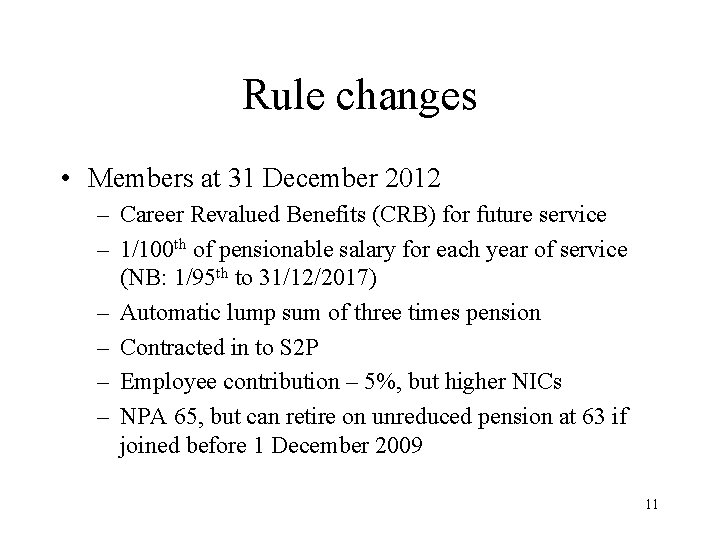 Rule changes • Members at 31 December 2012 – Career Revalued Benefits (CRB) for