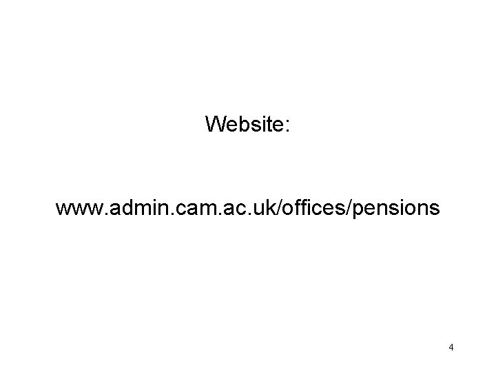 Website: www. admin. cam. ac. uk/offices/pensions 4 