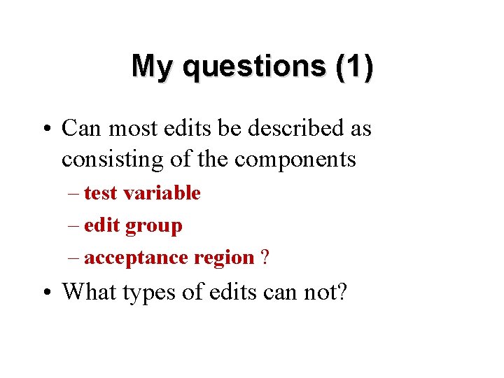 My questions (1) • Can most edits be described as consisting of the components