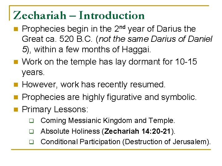 Zechariah – Introduction n n Prophecies begin in the 2 nd year of Darius