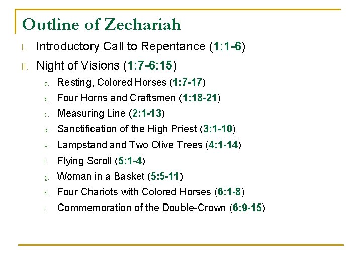 Outline of Zechariah I. Introductory Call to Repentance (1: 1 -6) II. Night of